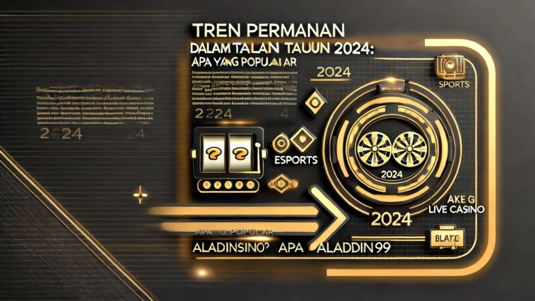 Tren Permainan Aladdin99 Dalam Talian Tahun 2024