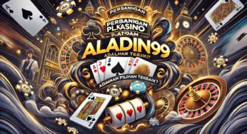 Kenapa Aladdin99 Adalah Pilihan Terbaik Untuk Pemain Kasino Dalam Talian Malaysia