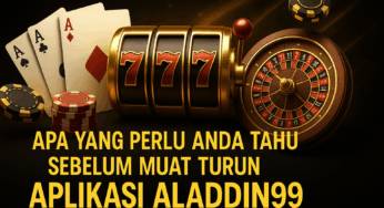 Muat Turun Aplikasi Aladdin99: Apa Anda Perlu Tahu