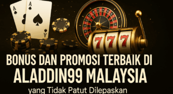 Promosi & Bonus Terbaik di Aladdin99 Malaysia 2025